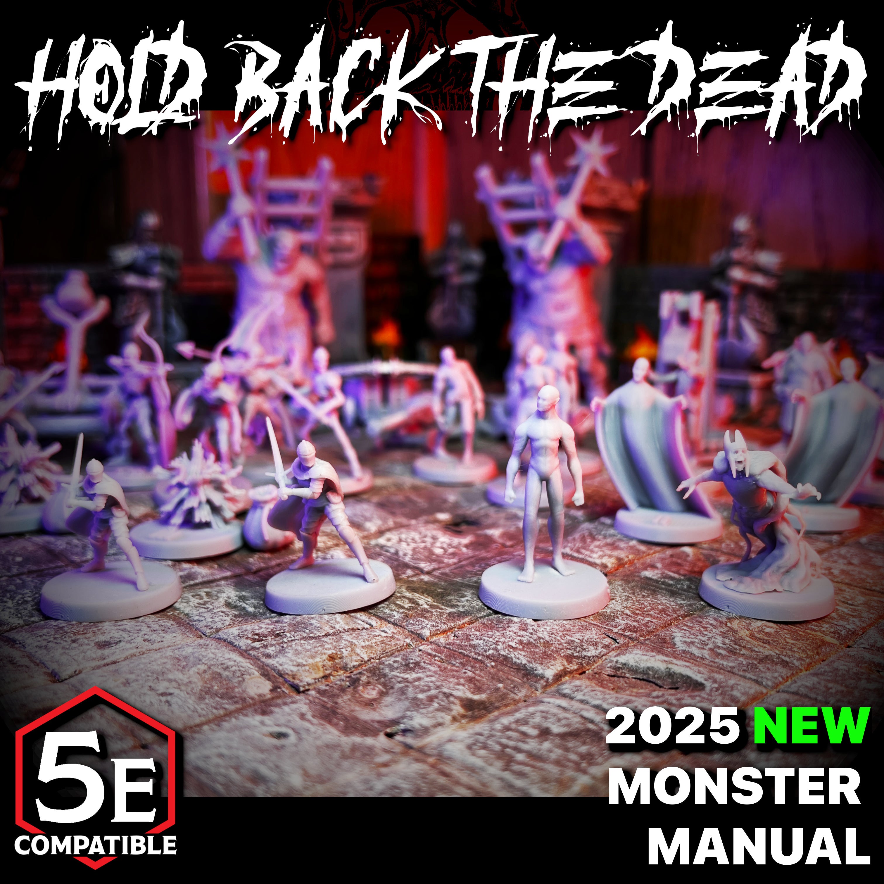 The highest quality, reasonably priced 28mm scale Hold Back The Dead miniatures for Dungeons & Dragons, Pathfinder, GURPS, and other TTRPGS!